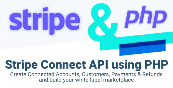 Stripe Connect PHP API – Create accounts, customers, payments & refunds (build your marketplace)