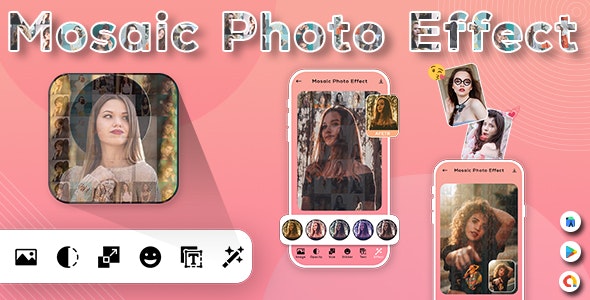 Mosaic Photo Effects – Photo Editor – Mosaic Effect Photo – Mosaically – Smart Mosaic Photo Editor