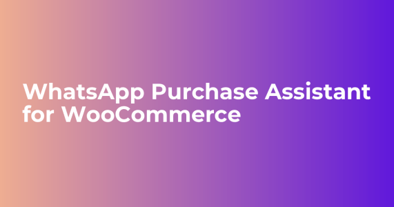 WooCommerce WhatsApp Purchase Assistant