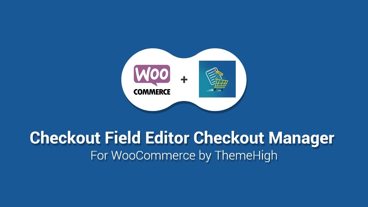 Checkout Field Editor for WooCommerce Pro 3.1.8 ThemeHigh