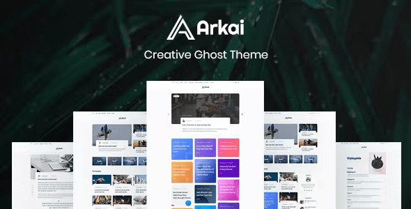 Arkai – Multipurpose, Modern Membership & Subscription Ghost Blogging Theme