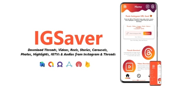 IGSaver – Threads, Videos, Images  Audios Downloader | ADMOB, FAN, APPLOVIN, FIREBASE, ONESIGNAL