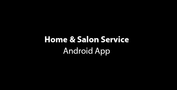 GoServices – Home & Salon Services Android App with Partner App & PHP Backend