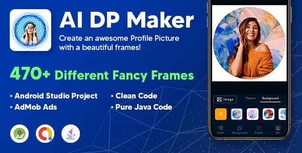 AI DP Maker, Frames, Drip Art, Patterns, Profile Picture Maker, Profile Picture Border, AdMob Ads